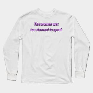 The woman was too stunned to speak aesthetic Long Sleeve T-Shirt